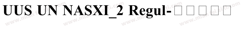 UUS UN NASXI_2 Regul字体转换